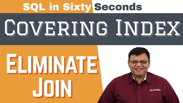 Creating Covering Index to Eliminate Join - SQL in Sixty Seconds 090