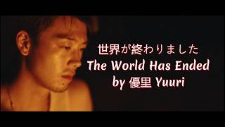 The World Has Ended 世界が終わりました Sekai Ga Owarimashita by Yuuri 優里 (Kan/Rom/Eng/Indo)