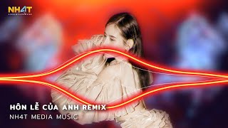 Hôn Lễ Của Anh Remix, Thuỷ Triều - Đám Cưới Anh Người Ta Lên Hát Hò Remix 2024 - Nhạc Hot TikTok