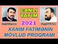 Xanim Fatimeyi Zehranin Movlud Gecesi 2021 CANLI YAYIM