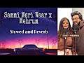 Sammi Meri Waar X Mehram Lofi Mix Sachet Parampara Slowed And Reverb Shahid Kapoor