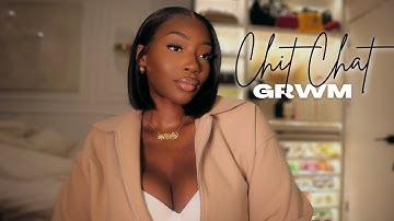 CHIT-CHAT GRWM| Let