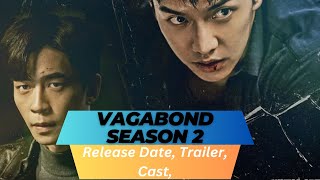 Vagabond Season 2 Release Date | Trailer | Cast | Expectation | Ending Explained Vagabond Season 2 Release Date | Trailer | Cast | Expectation | Ending Explained