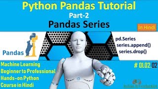 Python Pandas Part-2 | Pandas Series in Hindi | Machine Learning Course in Hindi #01.02.02