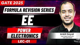 Power Electronics - 01 | Formula Revision Series | EE | GATE 2025 | Ankit Goyal