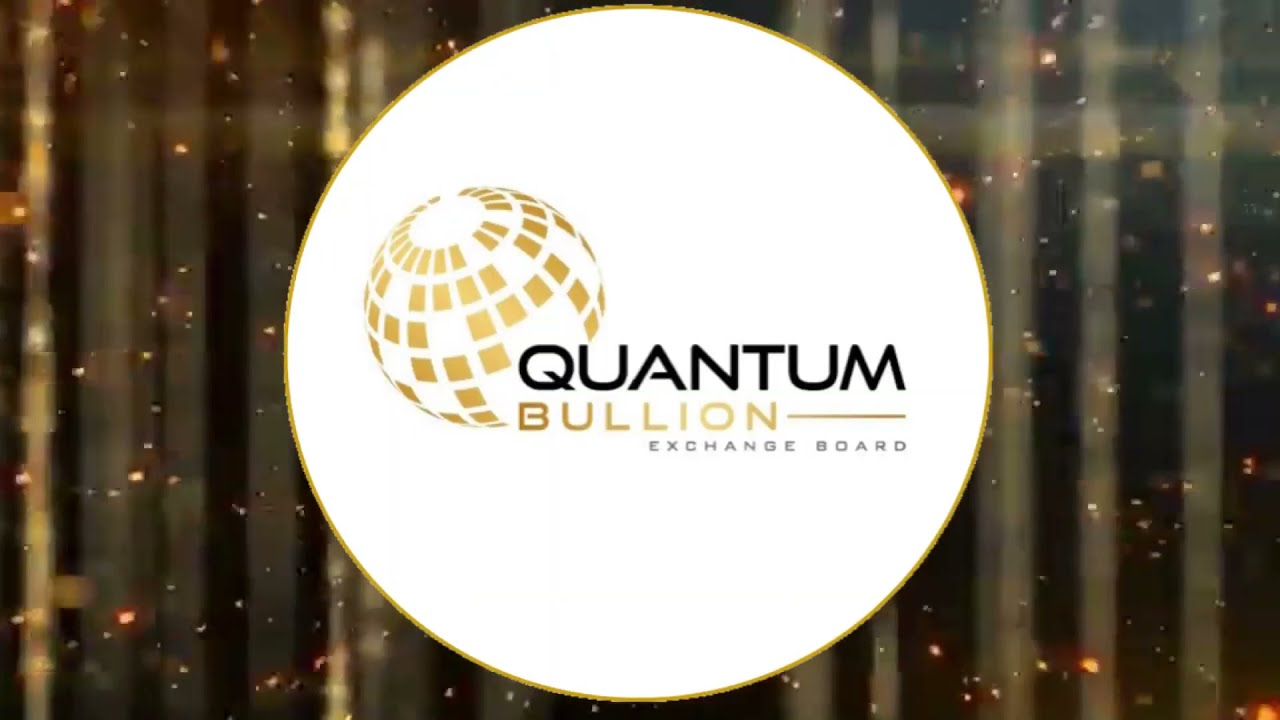 Quantum Metal Quantum Bullion Exchange Board SAH YouTube