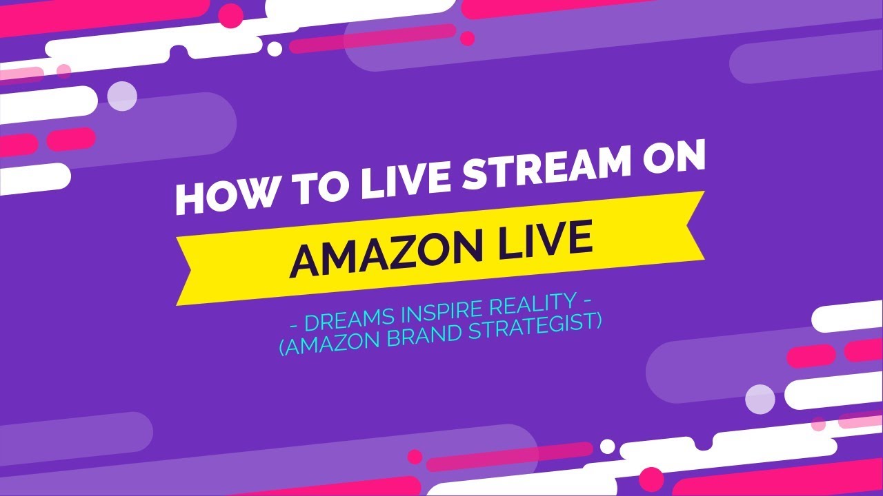 Amazon Live Tips on How to Live Stream on Amazon Effectively For Brand Registered Sellers YouTube