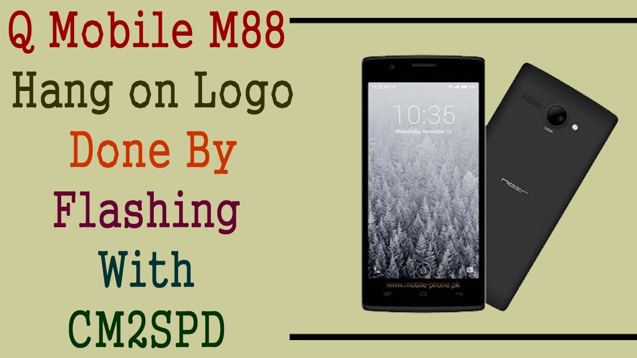 Q Mobile M88 Hang on Logo Done By Flashing With CM2MTK