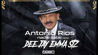 Antonio Rios   Nadie Sabe Rmx Dee Jay Emma Stz