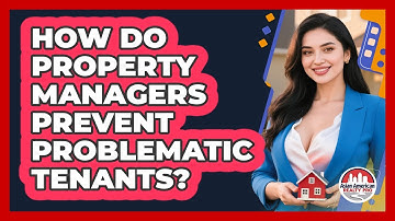 How Do Property Managers Prevent Problematic Tenants? - Asian American Realty Pro