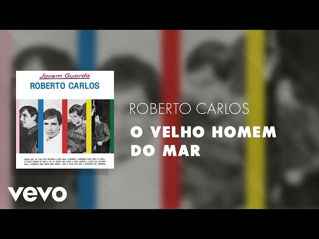 Roberto Carlos - O Velho Homem do Mar