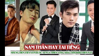 NHỮNG DIỄN VIÊN NAM ĐƯỢC XEM LÀ TRIỂN VỌNG NHẤT SHOWBIZ HIỆN NAY