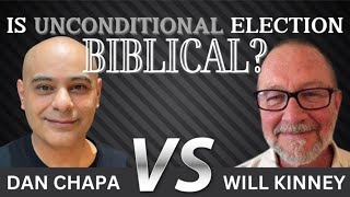 DEBATE | Is Unconditional Election Biblical? Will Kinney vs. Dan Chapa