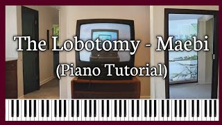 Video thumbnail of "The Lobotomy - Maebi (Piano Tutorial)"