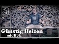 Günstig heizen mit Holz? Unsere Erfahrungen mit drei Jahren Scheitholzkessel und Kamin