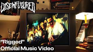 Disenfutured - Rigged (Official Music Video)