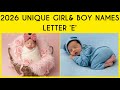50 BEAUTIFUL AND RARE CHRISTIAN BABY NAMES FOR BOYS AND GIRLS STARTING WITH E FOR 2026 