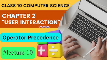 Operator Precedence || Chapter 2 in Urdu/Hindi || 10th Class Computer Science New Book || Lecture 10