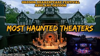 Most Haunted Theaters in the World/OREGON SHAKESPEARE FESTIVAL, ASHLAND, OREGON, US