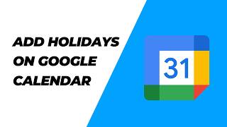 Add or Remove Holidays on Google Calendar