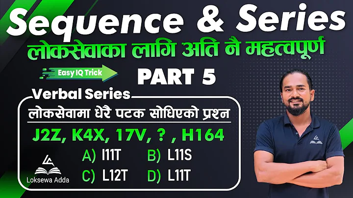 Alpha Numeric Reasoning|  Sequence & Series Part 5 | Verbal Series | by Tek Pant | Loksewa Adda