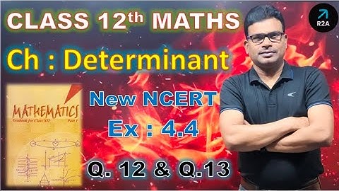 Chapter 4 Determinants | Exercise 4.4 I Determinants NCERT Solutions I New NCERT solutions Class 12