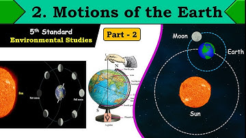 Motions of the Earth | lesson 2 | Environmental Studies | 5th standard| Part 2