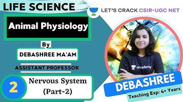 Nervous System (Part-2) | Animal Physiology | Target CSIR-UGC NET 2020/2021 | Debashree