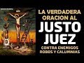 La verdadera oracin al justo juez oracin poderosa contra enemigos robos calumnias y ms