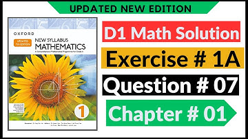 Exercise 1a Question no 7 D1 Maths New Updated Edition Oxford New Syllabus || Chapter 1 || Book 1