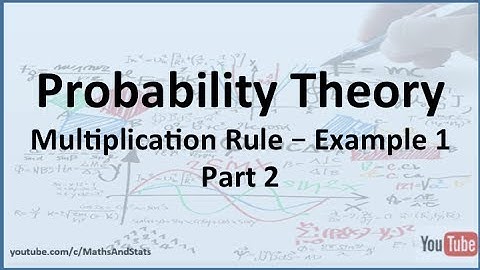 Probability Theory: Multiplication Rule Example 1 - Part 2