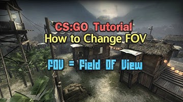CS:GO Tutorial - How To Change FOV: Field Of View
