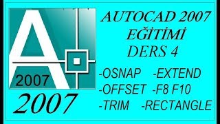 AUTOCAD EĞİTİMİ - DERS 4 - OSNAP, F8 F10, OFFSET, TRIM, EXTEND, RECTANGLE
