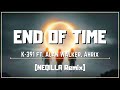 Alan walker  end of time neqilla remix ft k391 ahrix