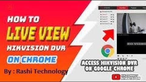 How to view your DVR,NVR IN chrome | कोई भी Company के DVR/NVR को Google Chrome Browser मे Open करे