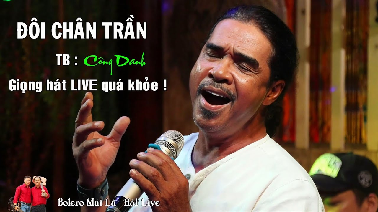Đôi Chân Trần | Công Danh hát LIVE nhạc sống Guitar Bolero Mái Lá