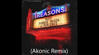 Ruff - Reasons (Feat. Robbie Rosen & Mercedes) (Aksonic Remix)