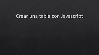 Crear una tabla con Javascript