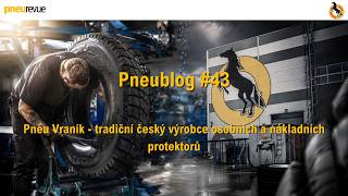 Pneu blog #43 Pneu Vraník - tradiční český výrobce osobních a nákladních protektorů