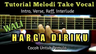 HARGA DIRIKU - WALI BAND TUTORIAL MELODI TAKE VOCAL ( intro, Verse, Reff, Interlude )