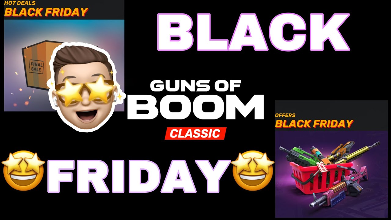 Black Friday Deals and what you SHOULD get for Guns of BOOM