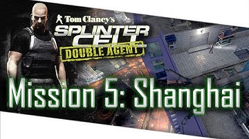 LP: Splinter Cell: Double Agent - Mission 5: Shanghai