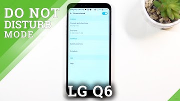 How to Enable and Set Up Do Not Disturb Mode in LG Q6 – Set Up DND Mode