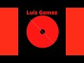 Luis Gomez [Remastered]