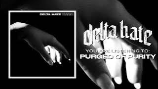 Delta Hate - Purged of Purity (Official Audio)