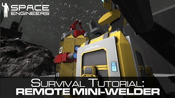 Space Engineers - Remote Control Mini-Welder Tutorial - Survival Mode