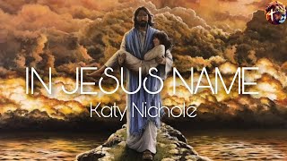 In Jesus Name (God of Possible ) - Katy Nichole (Lyric Video)