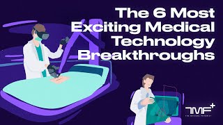 The 6 Most Exciting Medical Technology Breakthroughs  The Medical Futurist