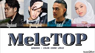 Syamel, ImanTroye, Yonnyboi, Lil J - 'MeleTOP AME2021' - (Lyrics)