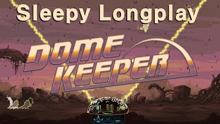 Dome Keeper: Home Defense & Resource Gathering (No Commentary)